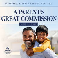 Purposeful Parenting, Part 2: A Parents Great Commission, with Pastor Chad Stuart - Aug. 23, 2025