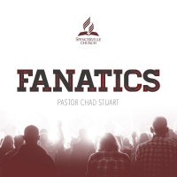 Fanatics - Pr. Chad Stuart - December 26, 2020