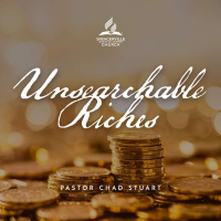 Unsearchable Riches, with Pastor Chad Stuart - June 7, 2025