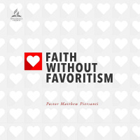 Faith Without Favoritism - Pastor Matthew Piersanti - January 15, 2022