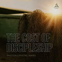 The Cost of Discipleship, with Pastor Crystal E. Ward - July 9, 2022