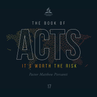 The Book of Acts: Its Worth the Risk - Pr. Matthew Piersanti - June 26, 2021