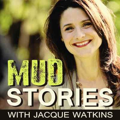 Mud Stories With Jacque Watkins - Messy Moments Worked For Our Good