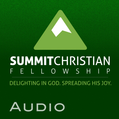 Summit Christian Fellowship Audio Podcast