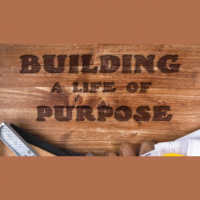 Building a Life of Purpose - Audio