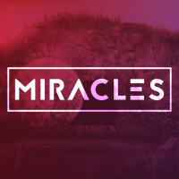 Miracles - Part 6