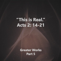 Greater Works Part 5 Acts 2: 14-21