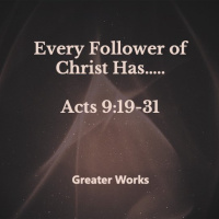 Every Follower of Christ Has……. Acts 9:19-31