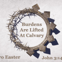 Burdens Are Lifted At Calvary John 3:14-15