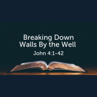 Breaking Down Walls By the Well (John 4) (Audio)