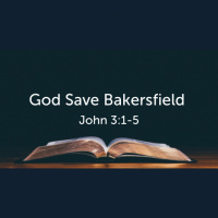 God Save Bakersfield (John 3) (Audio)