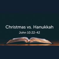 Christmas vs. Hanukkah (John 10) (Audio)