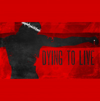 Dying to Live - Through Sacrifice (Audio)