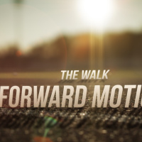 Forward Motion- The Walk