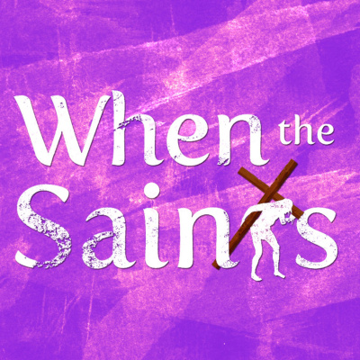 When The Saints Podcast