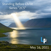 5-16-2021 Standing Before Christ 2C5 Series