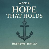 11.2.25 Hope that Holds - Unshakable Series - Week 4