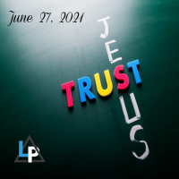 6-27-21 Trust God