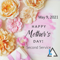 5-9-2021 Second Service Mothers Day