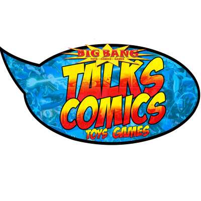 Big Bang Talks Toys Comics  Games Podcast