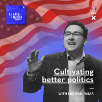 Cultivating better politics: Michael Wear’s urgent call.