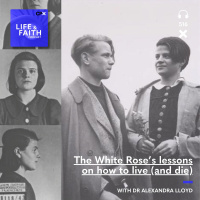 The White Rose’s lessons on how to live (and die)