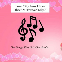 Love_My Jesus I Love Thee and Forever Reign - Audio