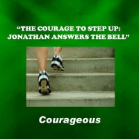 The Courage To Step Up: Jonathan Answers The Bell - Audio