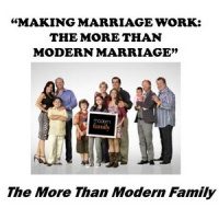 Making Marriage Work: The More Than Modern Marriage - Audio