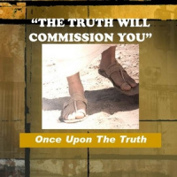 The Truth Will Commission You - Audio