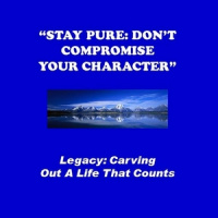 STAY PURE: DON#x2019T COMPROMISE YOUR CHARACTER - Audio