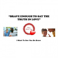 BRAVE ENOUGH TO SAY THE TRUTH IN LOVE - Audio