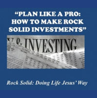 Plan Like a Pro: How to make Rock Solid Investments - Audio