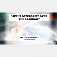 JESUS OFFERS LIFE OVER THE RAINBOW - Audio