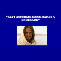 REST ASSURED: JESUS MAKES A COMEBACK - Audio