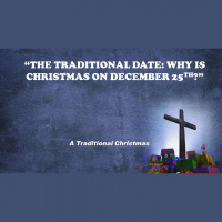 The Traditional date: Why is Christmas on December 25th - Audio