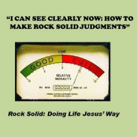 I Can See Clearly Now: How To Make Rock Solid Judgements - Audio