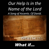 What If Psalms 124 - Audio