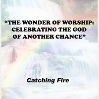 THE WONDER OF WORSHIP: CELEBRATING THE GOD OF ANOTHER CHANCE - Audio