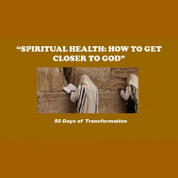 SPIRITUAL HEALTH: HOW TO GET CLOSER TO GOD - Audio