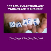 Grace: Amazing Grace/Your Grace Is Enough - Audio
