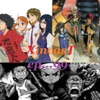 XincasT 99: The Boondocks, Outlaw Star y AnoHana
