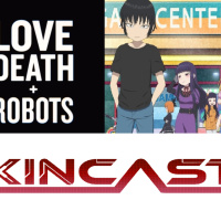 XincasT..ep172 Love death and robots/ High score girl