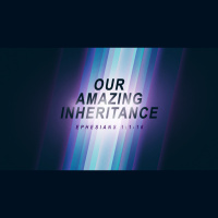 Our Amazing Inheritance (Audio)