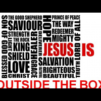 JESUS IS OUTSIDE THE BOX - John 5:31-47