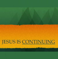 JESUS IS CONTINUING
