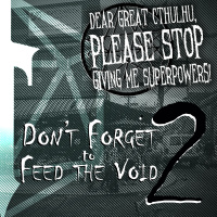 Dear Great Cthulhu 02: Dont Forget to Feed the Void