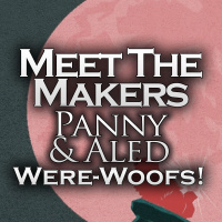 Meet The Makers: Panny  Aled (Were-Woofs!)
