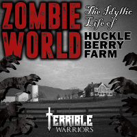 Zombie World: The Idyllic Life of Huckleberry Farm - Part 2