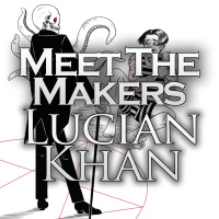 Meet the Makers: Lucian Kahn